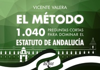 EL METODO. 1040 PREGUNTAS CORTAS PARA DOMINAR EL ESTATUTO DE ANDALUCÍA