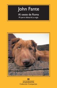 AL OESTE DE ROMA/ MI PERRO IDIOTA/ LA ORGIA