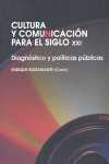 CULTURA Y COMUNICACIÓN EN EL S. XXI. DIAGNÓSTICO Y POLÍTICAS PÚBLICAS