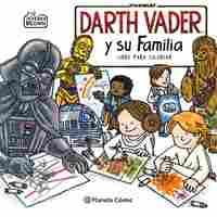 DARTH VADER Y SU FAMILIA. STAR WARS. LIBRO PARA COLOREAR