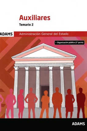 AUXILIARES. TEMARIO, 2. ADMINISTRACIÓN GENERAL DEL ESTADO