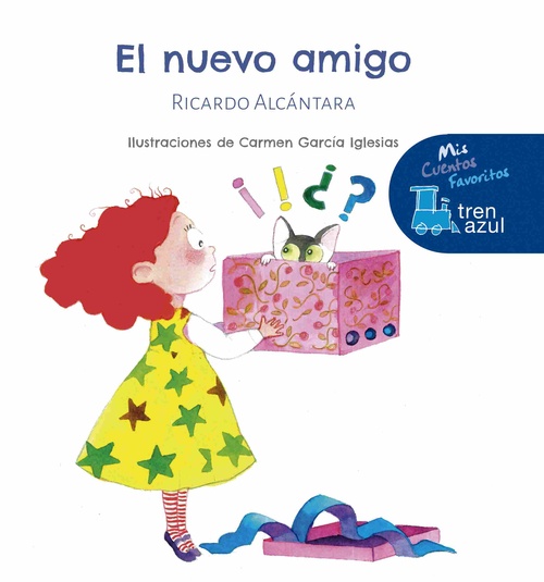 EL NUEVO AMIGO. MIS CUENTOS FAVORITOS. TREN AZUL