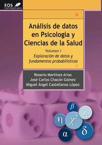 1. ANALISIS DE DATOS EN PSICOLOGIA Y CIENCIAS DE LA SALUD. EXPLORACION DE DATOS Y FUNDAMENTOS PROBAB