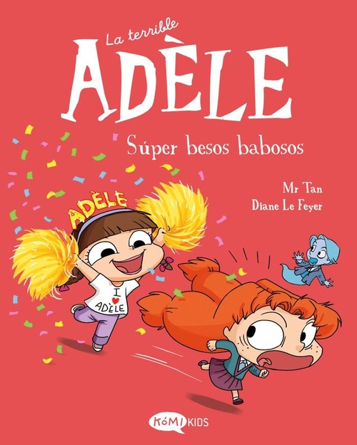 LA TERRIBLE ADÈLE 13. SÚPER BESOS BABOSOS