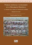 PUEBLOS INDIGENAS Y EXTRANJEROS EN LA MONARQUIA HISPANICA. S.XVI - XIX