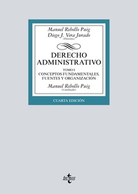 DERECHO ADMINISTRATIVO. TOMO I CONCEPTOS FUNDAMENTALES, FUENTES Y ORGANIZACIÓN