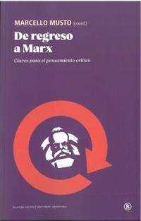 DE REGRESO A MARX. CLAVES PARA EL PENSAMIENTO CRÍTICO