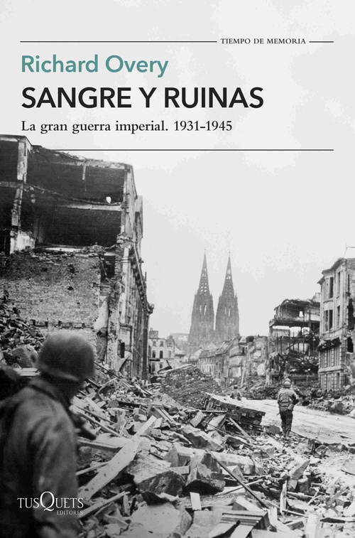 SANGRE Y RUINAS. LA GRAN GUERRA IMPERIAL. 1931-1945