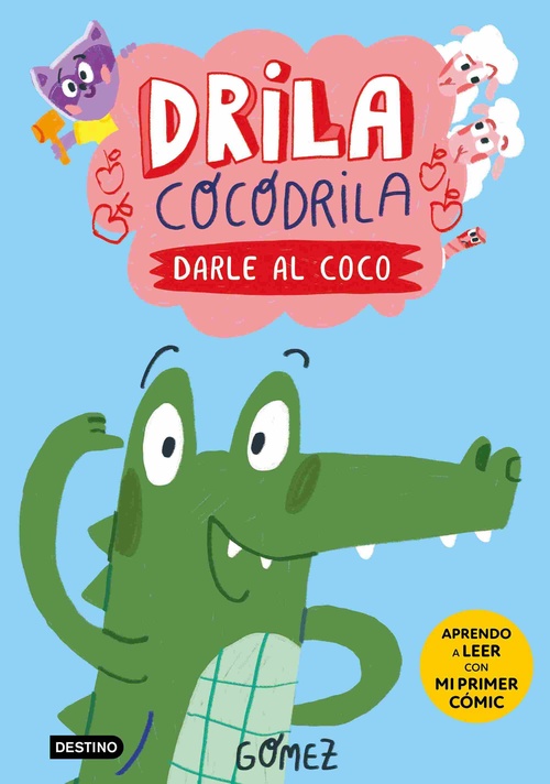DRILA COCODRILA 1. DARLE AL COCO. APRENDO A LEER CON MI PRIMER COMIC