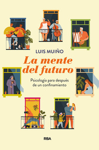 LA MENTE DEL FUTURO. PSICOLOGÍA PARA DESPUÉS DE UN CONFINAMIENTO.