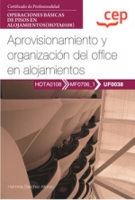MF0706_1 / UF0038 APROVISIONAMIENTO Y ORGANIZACIÓN DEL OFFICE EN ALOJAMIENTOS. (HOTA0108)