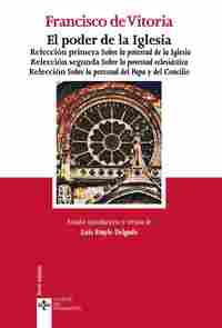 EL PODER DE LA IGLESIA. RELECCIÓN PRIMERA SOBRE LA POTESTAD DE LA IGLESIA. RELECCIÓN SEGUNDA SOBRE L