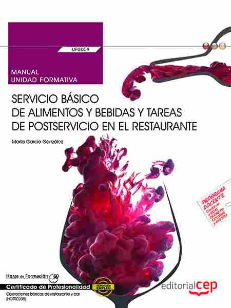 MANUAL. SERVICIO BÁSICO DE ALIMENTOS Y BEBIDAS Y TAREAS DE POSTSERVICIO EN EL RESTAURANTE. UF0059
