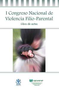 I CONGRESO NACIONAL DE VIOLENCIA FILIO-PARENTAL. LIBRO DE ACTAS