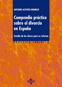 COMPENDIO PRÁCTICO SOBRE EL DIVORCIO EN ESPAÑA. ESTUDIO DE LAS CLAVES PARA SU REFORMA