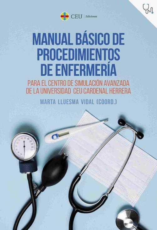 MANUAL BÁSICO DE PROCEDIMIENTOS DE ENFERMERÍA PARA EL CENTRO DE SIMULACIÓN AVANZ.