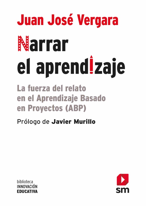 NARRAR EL APRENDIZAJE. LA FUERZA DEL RELATO EN EL APRENDIZAJE BASADO EN PROYECTOS (ABP)