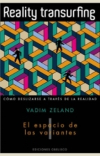 I. REALITY TRANSURFING: EL ESPACIO DE LAS VARIANTES