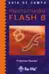 MACROMEDIA FLASH 8. GUIA DE CAMPO (+ CD)