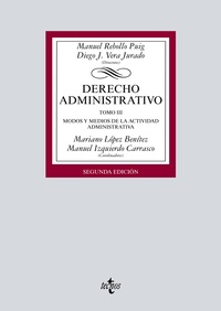 DERECHO ADMINISTRATIVO. TOMO III. MODOS Y MEDIOS DE LA ACTIVIDAD ADMINISTRATIVA