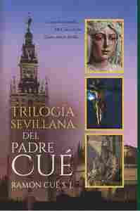 TRILOGIA SEVILLANA DEL PADRE CUÉ