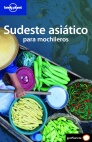 SUDESTE ASIATICO PARA MOCHILEROS. LONELY PLANET