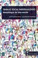 TRABAJO SOCIAL INDIVIDUALIZADO. METODOLOGÍA DE INTERVENCION