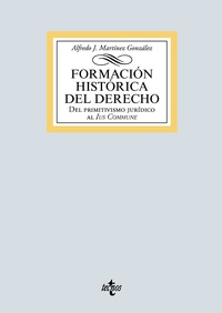 FORMACIÓN HISTÓRICA DEL DERECHO. DEL PRIMITIVISMO JURÍDICO AL IUS COMMUNE