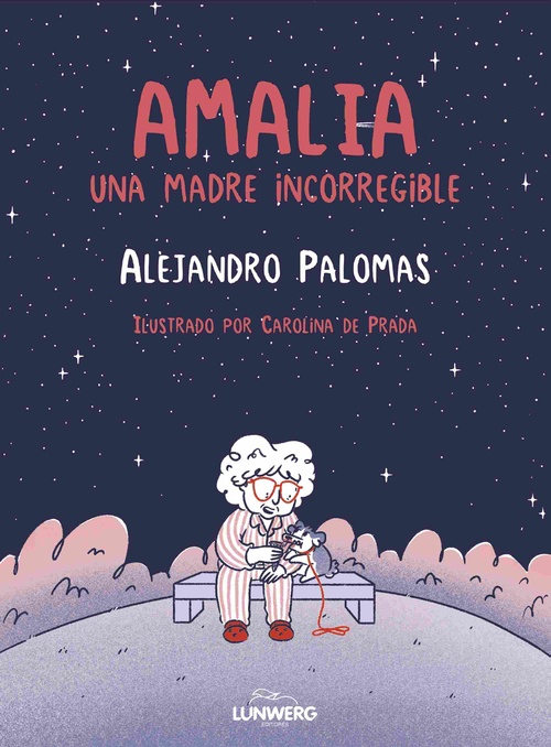 AMALIA. UNA MADRE INCORREGIBLE