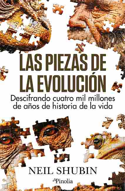 LAS PIEZAS DE LA EVOLUCIÓN. DESCIFRANDO CUATRO MIL MILLONES DE AÑOS DE HISTORIA DE LA VIDA