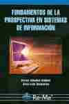 FUNDAMENTOS DE LA PROSPECTIVA EN SISTEMAS DE INFORMACION