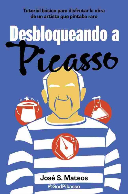 DESBLOQUEANDO A PICASSO. TUTORIAL BÁSICO PARA DISFRUTAR LA OBRA DE UN ARTISTA QUE PINTABA RARO