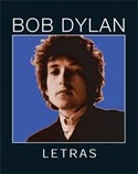 BOB DYLAN LETRAS(1962 - 2001 )