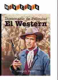 DICCIONARIO DE PELÍCULAS EL WESTERN