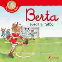 BERTA JUEGA AL FUTBOL (MI AMIGA BERTA)