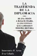 LA TRASTIENDA DE LA DIPLOMACIA. DE EVA PERON A BARACK OBAMA