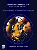 SEGURIDAD Y DEFENSA HOY: CONSTRUYENDO EL FUTURO