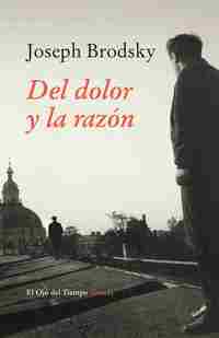 DEL DOLOR Y LA RAZÓN