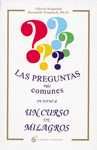 LAS PREGUNTAS MÁS FRECUENTES EN TORNO A UN CURSO DE MILAGROS