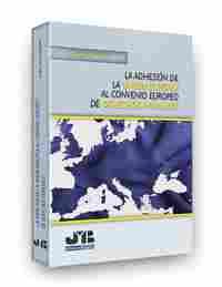 LA ADHESIÓN DE LA UNIÓN EUROPEA AL CONVENIO EUROPEO DE DERECHOS HUMANOS