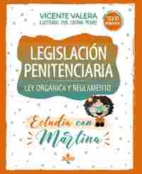LEGISLACIÓN PENITENCIARIA. ESTUDIA CON MARTINA. LEY ORGÁNICA Y REGLAMENTO