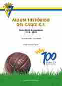 ÁLBUM HISTÓRICO DEL CÁDIZ C.F. GUIA OFICIAL DE JUGADORES 1910-2010