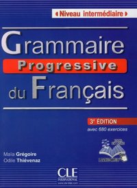 (3ª) A2 / B1. GRAMMAIRE PROGRESSIVE  DU FRANÇAIS: INTERMEDIAIRE (+ CD) AVEC 680 EXERCICES