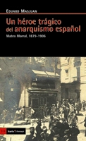 HEROE TRAGICO DEL ANARQUISMO ESPAÑOL, UN