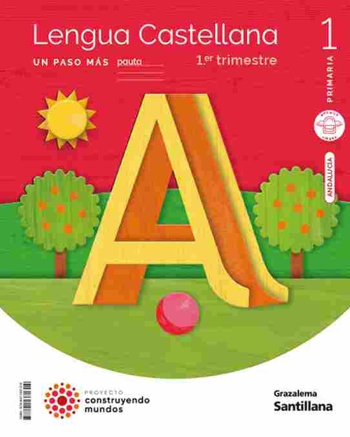 1º PR. LENGUA CASTELLANA. UN PASO MÁS. PAUTA. CONSTRUYENDO MUNDOS. ANDALUCIA