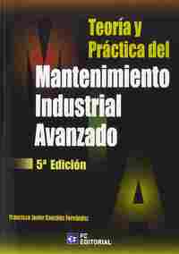 (5º) TEORIA Y PRACTICA DEL MANTENIMIENTO INDUSTRIAL AVANZADO