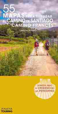 55 MAPAS PARA REALIZAR EL CAMINO DE SANTIAGO. CAMINO FRANCÉS