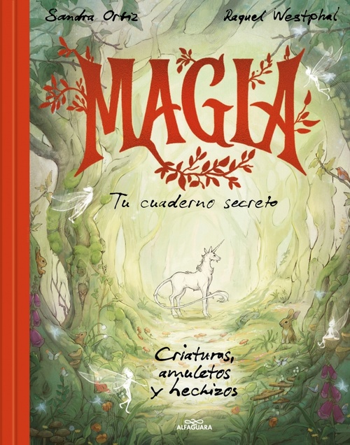 MAGIA. TU CUADERNO SECRETO. CRIATURAS, AMULETOS Y HECHIZOS