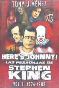 HEREŽS JOHNNY! LAS PESADILLAS DE STEPHEN KING VOL.I 1974-1989