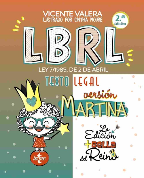 LBRL VERSIÓN MARTINA. LEY 7/1985, DE 2 DE ABRIL, REGULADORA DE LAS BASES DE RÉGIMEN LOCAL. TEXTO LEG